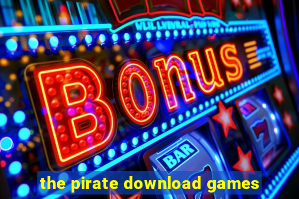 the pirate download games